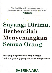 Image of Sayangi Dirimu, Berhentilah Menyenangkan Semua Orang